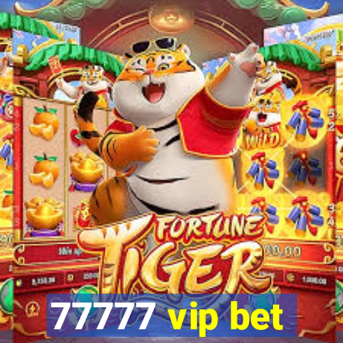 77777 vip bet